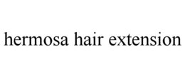 HERMOSA HAIR EXTENSION trademark