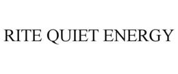 RITE QUIET ENERGY trademark