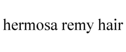 HERMOSA REMY HAIR trademark