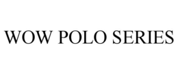 WOW POLO SERIES trademark