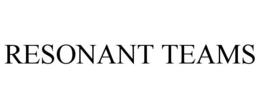RESONANT TEAMS trademark