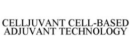 CELLJUVANT CELL-BASED ADJUVANT TECHNOLOGY trademark