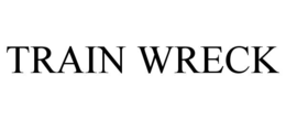 TRAIN WRECK trademark
