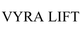 VYRA LIFT trademark