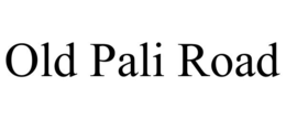 OLD PALI ROAD trademark