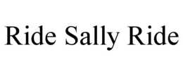 RIDE SALLY RIDE trademark