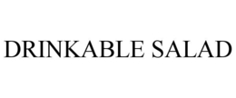 DRINKABLE SALAD trademark