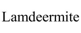 LAMDEERMITE trademark