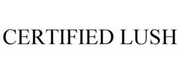 CERTIFIED LUSH trademark