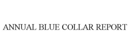 ANNUAL BLUE COLLAR REPORT trademark