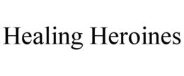 HEALING HEROINES trademark
