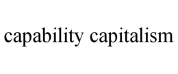 CAPABILITY CAPITALISM trademark