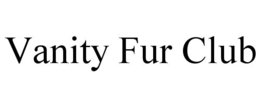 VANITY FUR CLUB trademark