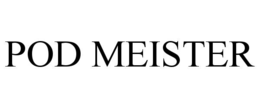POD MEISTER trademark