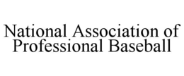 NATIONAL ASSOCIATION OF PROFESSIONAL BASEBALL trademark