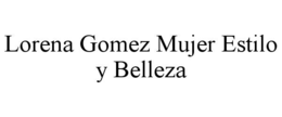 LORENA GOMEZ MUJER ESTILO Y BELLEZA trademark