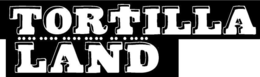 TORTILLALAND trademark