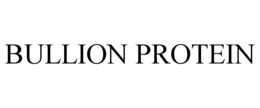 BULLION PROTEIN trademark