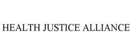 HEALTH JUSTICE ALLIANCE trademark