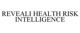 REVEALI HEALTH RISK INTELLIGENCE trademark