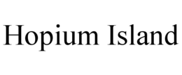 HOPIUM ISLAND trademark