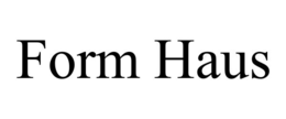 FORM HAUS trademark