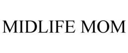 MIDLIFE MOM trademark