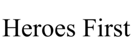 HEROES FIRST trademark