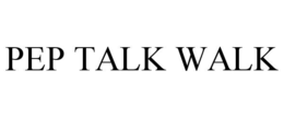 PEP TALK WALK trademark