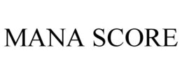 MANA SCORE trademark
