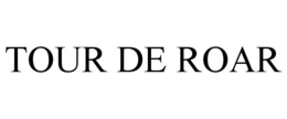 TOUR DE ROAR trademark