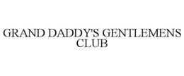 GRAND DADDY'S GENTLEMENS CLUB trademark