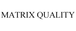 MATRIX QUALITY trademark