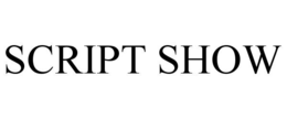 SCRIPT SHOW trademark