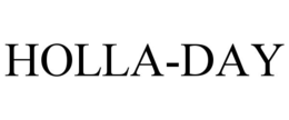 HOLLA-DAY trademark