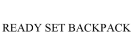 READY SET BACKPACK trademark