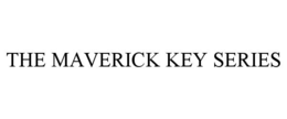 THE MAVERICK KEY SERIES trademark