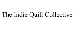 THE INDIE QUILL COLLECTIVE trademark
