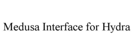 MEDUSA INTERFACE FOR HYDRA trademark