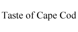 TASTE OF CAPE COD trademark