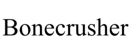 BONECRUSHER trademark