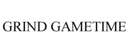 GRIND GAMETIME trademark