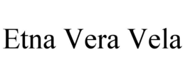 ETNA VERA VELA trademark