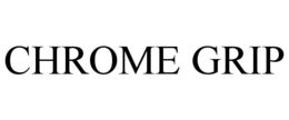 CHROME GRIP trademark