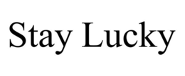STAY LUCKY trademark
