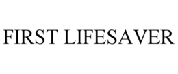 FIRST LIFESAVER trademark