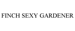 FINCH SEXY GARDENER trademark