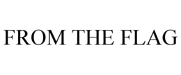 FROM THE FLAG trademark