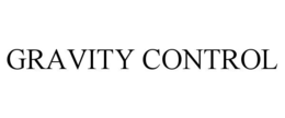 GRAVITY CONTROL trademark