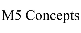 M5 CONCEPTS trademark